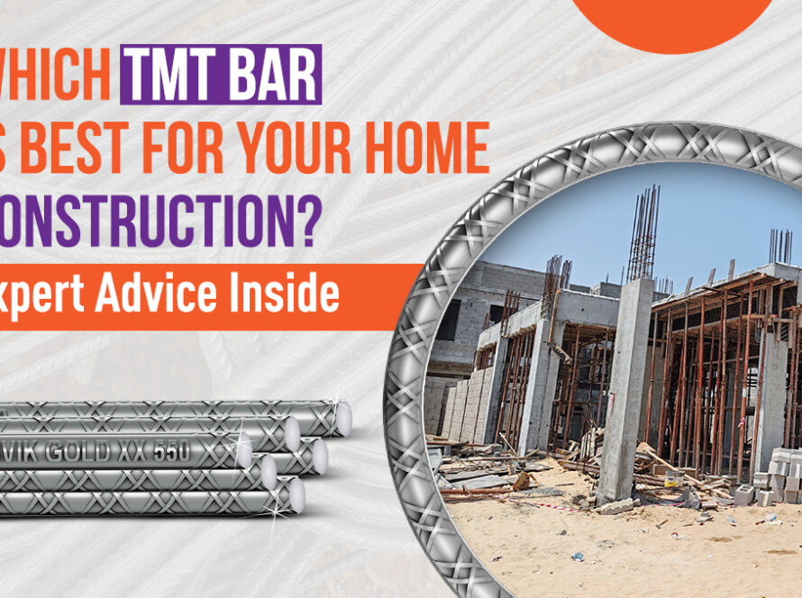 Which TMT Bar Is Best for Your Home Construction Expert Advice Inside