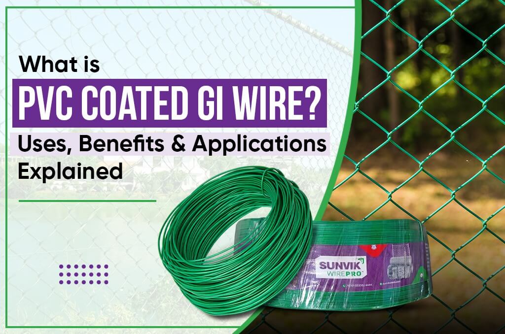 What Is PVC Coated GI Wire Uses, Benefits & Applications Explained