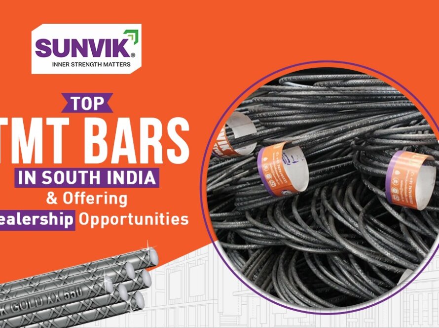 Top TMT Bars in South India & Offering Dealership Opportunities
