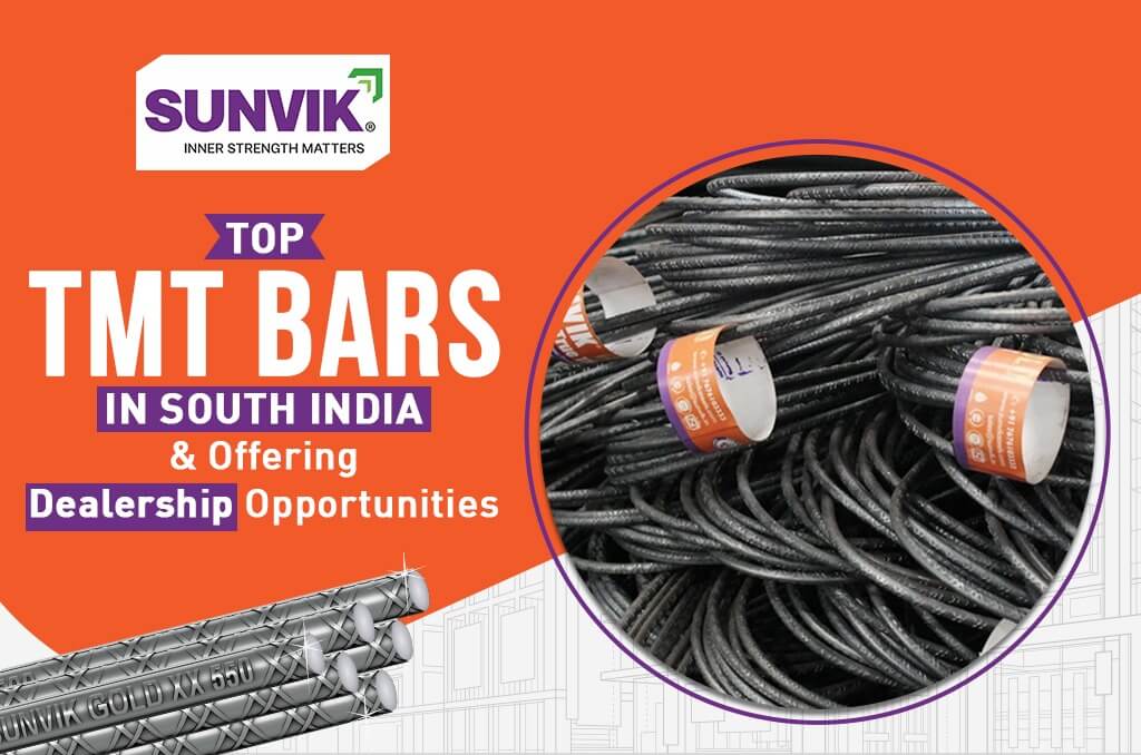 Top TMT Bars in South India & Offering Dealership Opportunities
