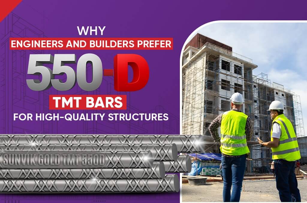 Why Engineers and Builders Prefer 550-D TMT Bars for High-Quality Structures