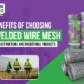 Benefits of Choosing MS Welded Wire Mesh for Industrial Projects