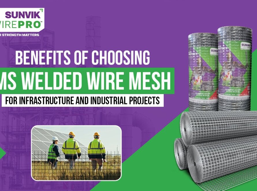 Benefits of Choosing MS Welded Wire Mesh for Industrial Projects
