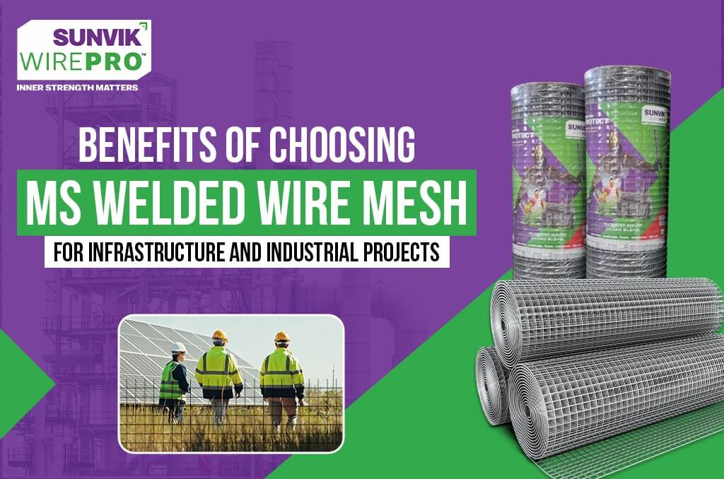 Benefits of Choosing MS Welded Wire Mesh for Industrial Projects