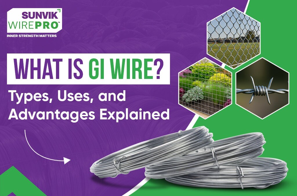 What Is GI Wire Types, Uses, and Advantages Explained
