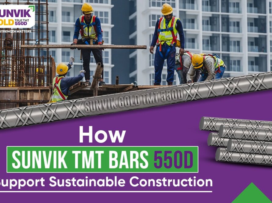 How Sunvik TMT Bars 550D Support Sustainable Construction