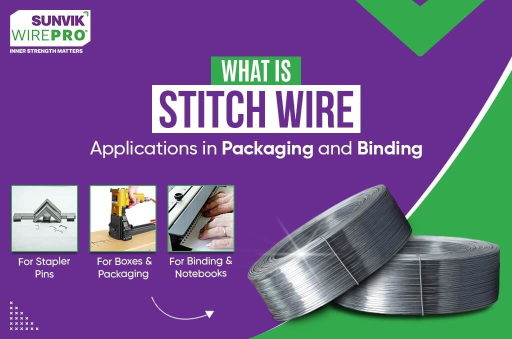 What Is Stitch Wire? Applications in Packaging and Binding