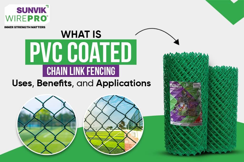 What Is PVC Coated Chain Link Fencing Uses, Benefits, and Applications
