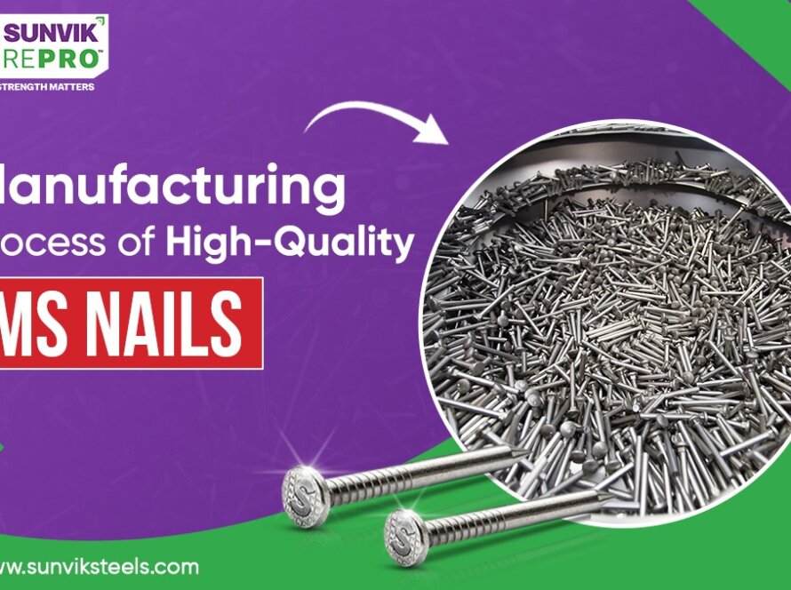 Manufacturing Process of High-Quality MS Nails