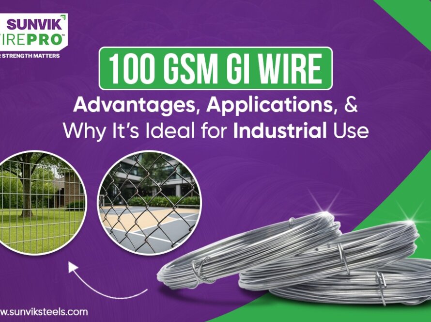 100 GSM GI Wire – Advantages, Applications, and Why It’s Ideal for Industrial Use