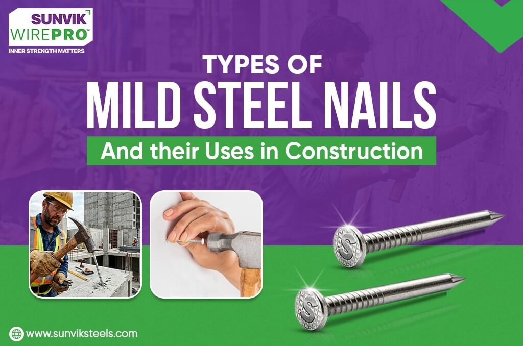 Types of Mild Steel Nails and Their Uses in Construction