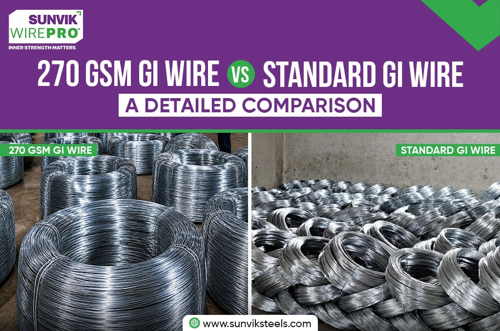 270 GSM GI Wire vs Standard GI Wire: A Detailed Comparison