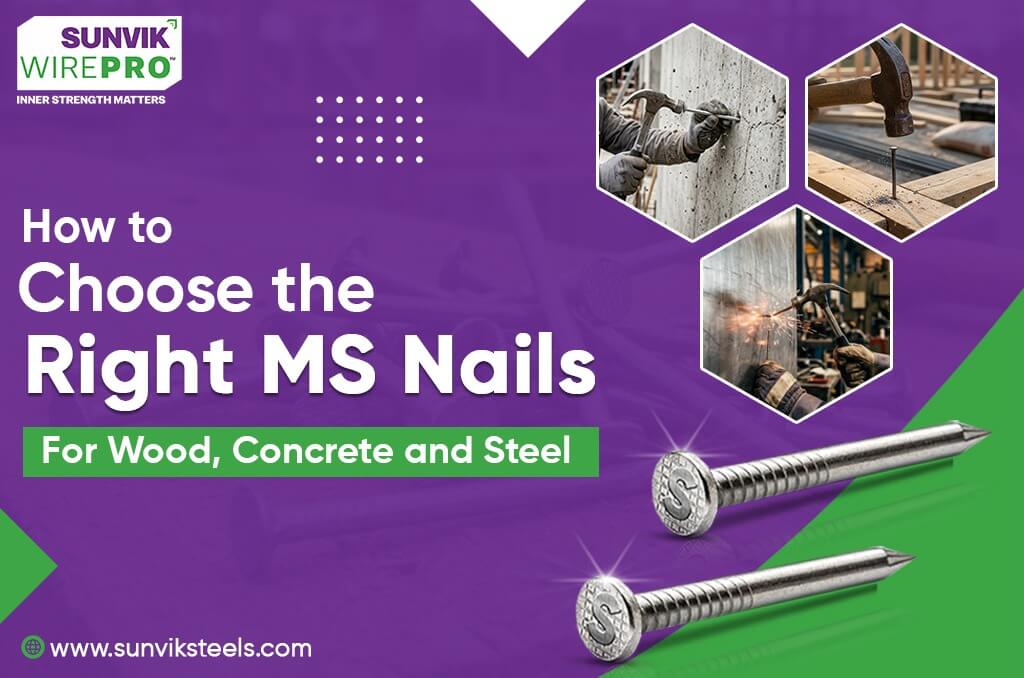 How to Choose the Right MS Nails for Wood, Concrete and Steel