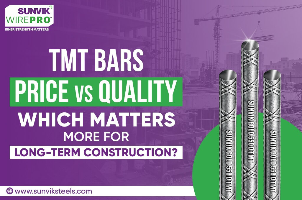 TMT Bars Price vs Quality Which Matters More for Long-Term Construction
